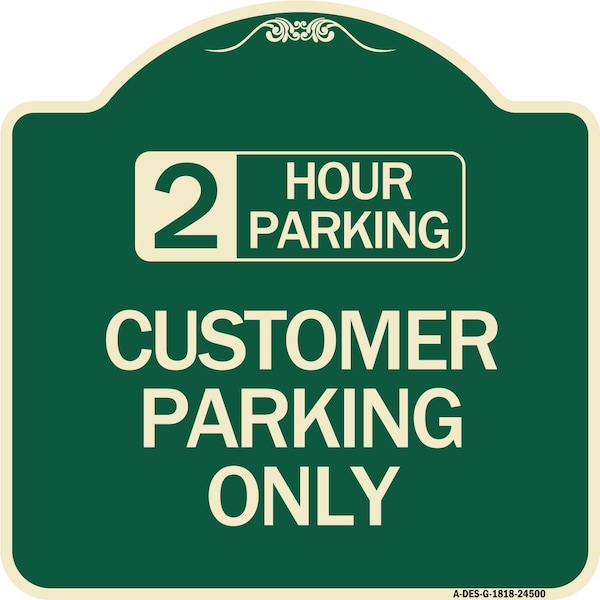 Signmission 2 Hour Parking Customer Parking Heavy-Gauge Aluminum Architectural Sign, 18" x 18", G-1818-24500 A-DES-G-1818-24500 - main